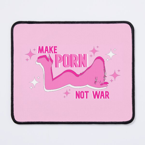 Item preview, Make Porn Not War (pink background) designed and sold by paigeywubsy.