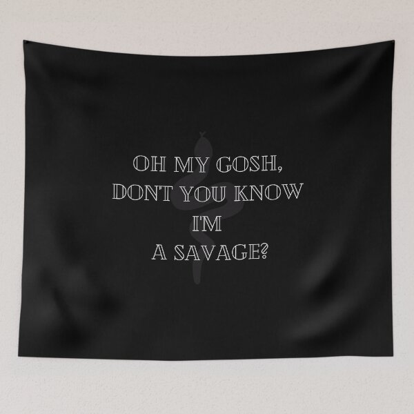 Item preview, Oh My Gosh, Don't You Know I'm A Savage? designed and sold by AkameArt.