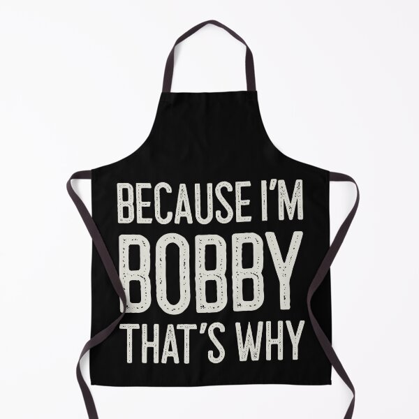 Item preview, Because I’m Bobby That’s Why Funny Personalized Name designed and sold by MariosNydras.