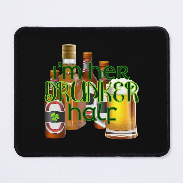 Item preview, I’m Her Drunker Half! St. Paddy’s! (on Black) designed and sold by PawsitiveMum.