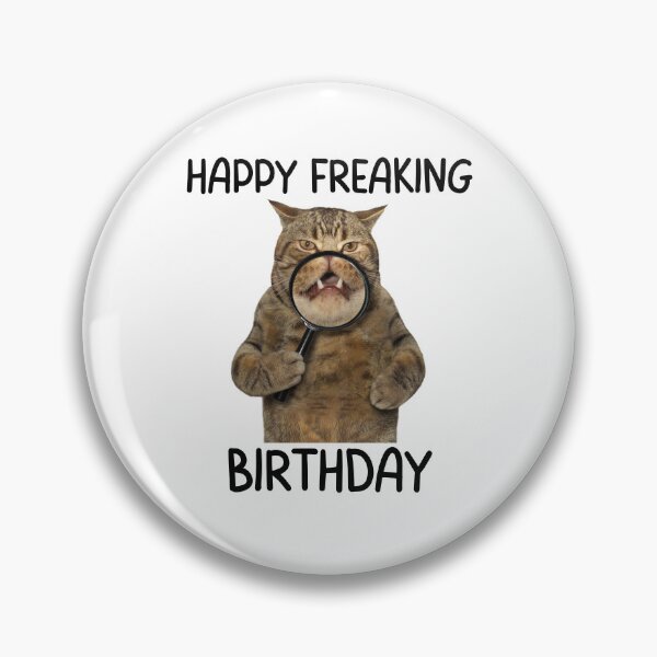 Item preview, Happy Freaking Birthday! Funny Cat holding a magnifying glass design who is the perfect grump! Perfect for Antisocial cat lovers designed and sold by Auntieck.