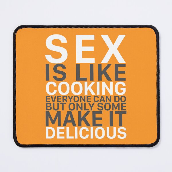 Item preview, Sexual Puns Sex Is Like Cooking And Make It Delicious designed and sold by hvdung456.