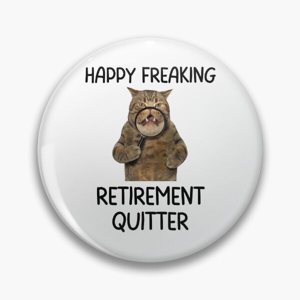 Item preview, Happy Freaking Retirement Quitter! Funny Cat holding a magnifying glass design who is the perfect grump! Perfect for Antisocial cat lovers designed and sold by Auntieck.