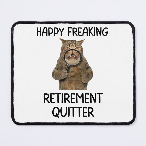 Item preview, Happy Freaking Retirement Quitter! Funny Cat holding a magnifying glass design who is the perfect grump! Perfect for Antisocial cat lovers designed and sold by Auntieck.