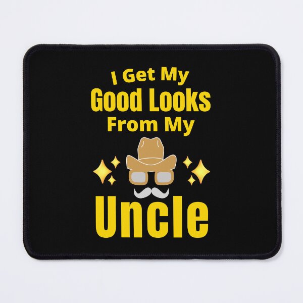 Item preview, I Get My Good Looks From My Uncle - Funny Humorous Uncle Saying designed and sold by Delandor.