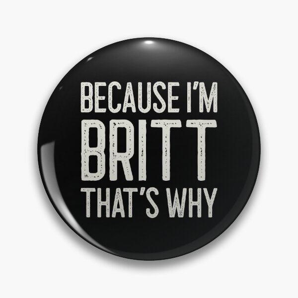 Item preview, Because I’m Britt That’s Why Funny Personalized Name designed and sold by MariosNydras.