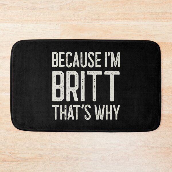Item preview, Because I’m Britt That’s Why Funny Personalized Name designed and sold by MariosNydras.
