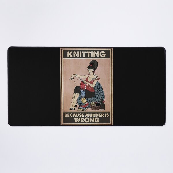 Item preview, Knitting because murder is wrong designed and sold by KravecUziel.