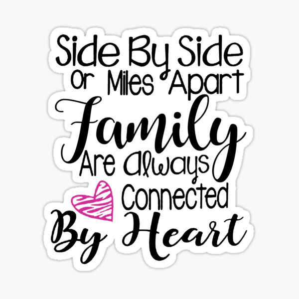 "Side By Side or Miles Apart Family" Sticker for Sale by Chapman88