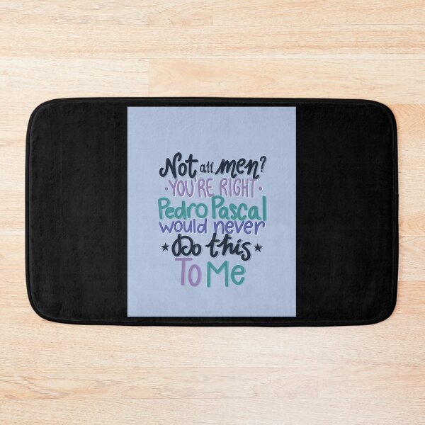 Item preview, No todos los hombres tienes razón Pedro Pascal nunca me haría esto Gráfico designed and sold by CabezaDePescao.