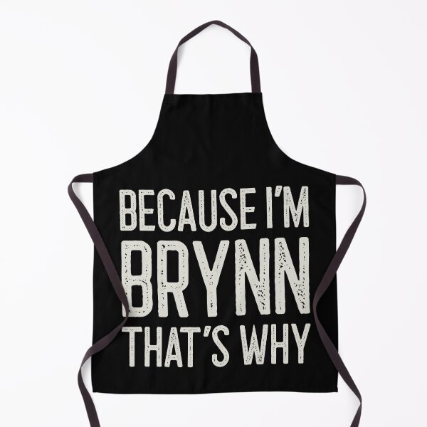 Item preview, Because I’m Brynn That’s Why Funny Personalized Name designed and sold by MariosNydras.