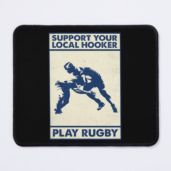 Item preview, Rugby Support your local hooker play rugby designed and sold by KinstleHawa.