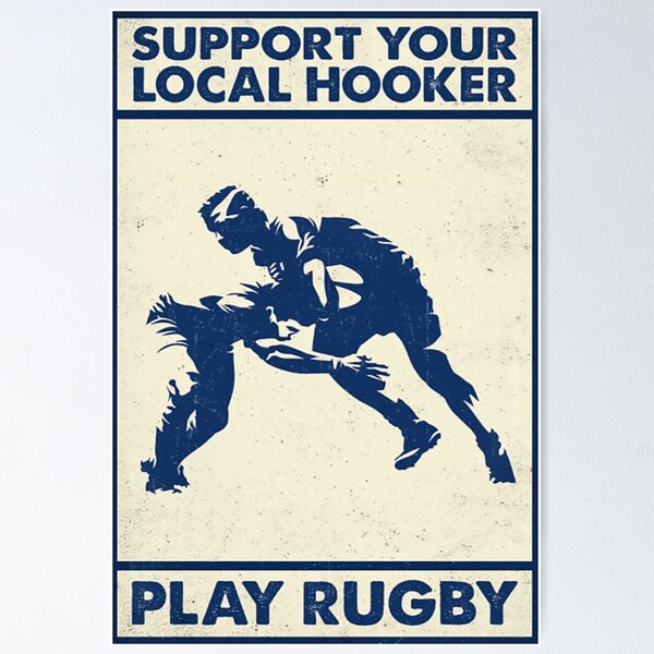 Item preview, Rugby Support your local hooker play rugby designed and sold by KinstleHawa.