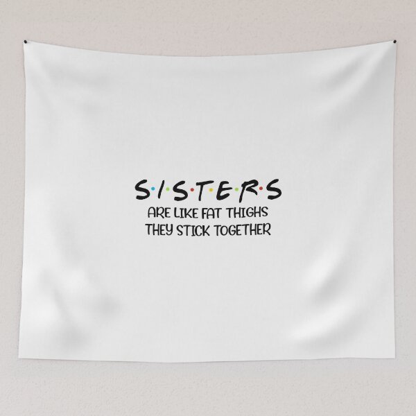 Item preview, Sisters are like fat thighs designed and sold by Chapman88.
