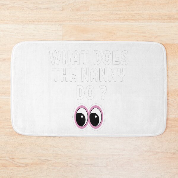 Item preview, What Does The Nanny Do? | Funny Nanny Memes | Memes lovers designed and sold by chetan786.