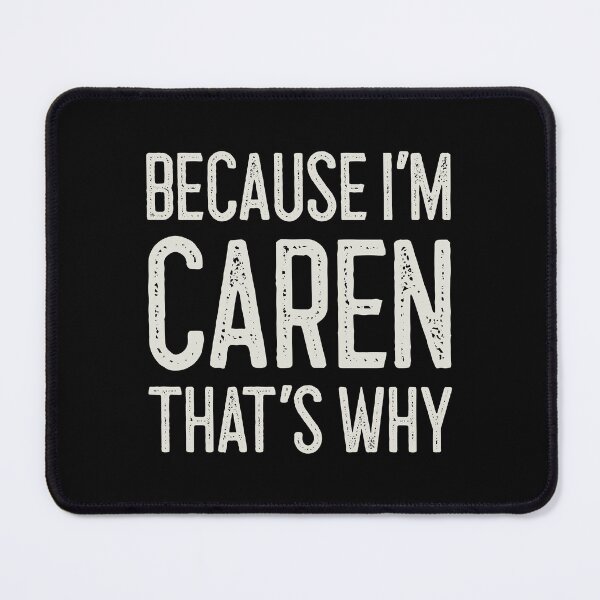 Item preview, Because I’m Caren That’s Why Funny Personalized Name designed and sold by MariosNydras.