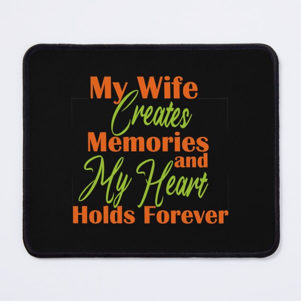 Item preview, My Wife Creates Memories and My Heart Holds Forever  Essential . designed and sold by HarmonyBobby.
