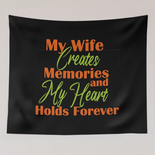 Item preview, My Wife Creates Memories and My Heart Holds Forever  Essential . designed and sold by HarmonyBobby.