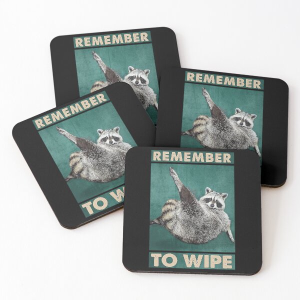 Item preview, remember to wipe raccoon lover designed and sold by SaoirseNeid.