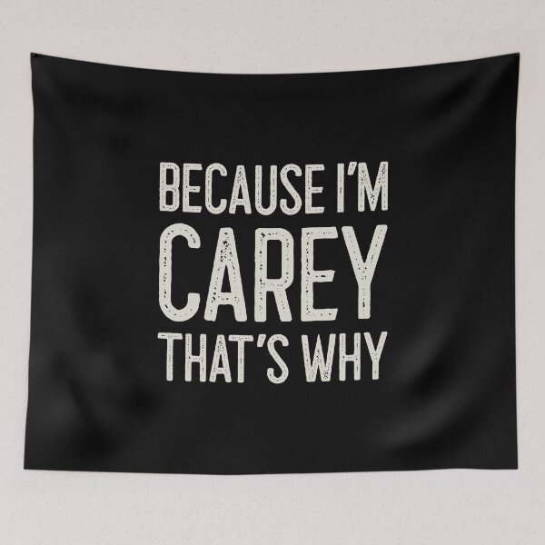 Item preview, Because I’m Carey That’s Why Funny Personalized Name designed and sold by MariosNydras.