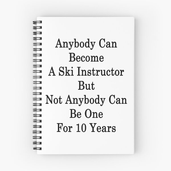 Item preview, Anybody Can Become A Ski Instructor But Not Anybody Can Be One For 10 Years designed and sold by supernova23.