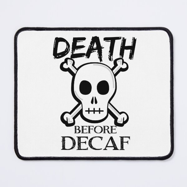 Item preview, Death before Decaf designed and sold by 1HappyGuyDesign.