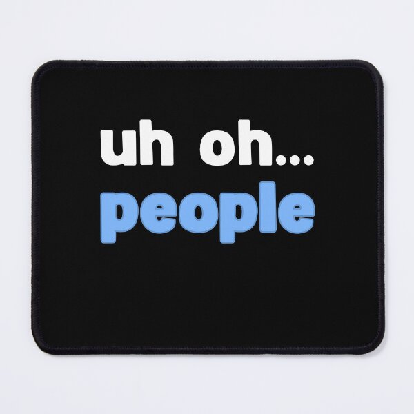 Item preview, UH OH... PEOPLE VIRAL MEME TREND designed and sold by appareltolove.