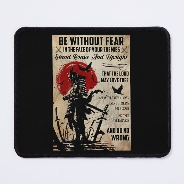 Item preview, Samurai Be Without Fear in the face of your enemies stand brave and upright designed and sold by KinstleHawa.