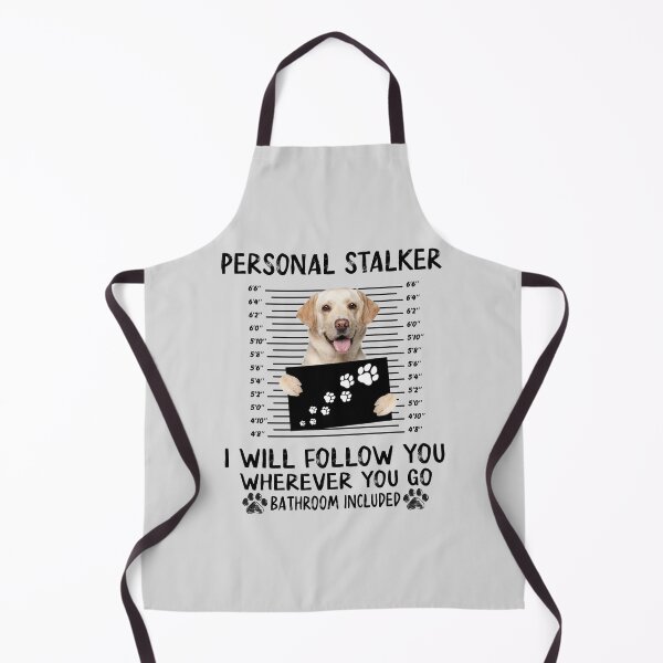 Item preview, Personal Stalker I Will Follow You Wherever You Go Bathroom Included, Labrador Retriever, Dog Lover Gifts, Happy Mother Day, Happy Father Day Gifts designed and sold by StuarTwenONA.