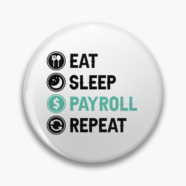 Item preview, Eat Sleep Payroll Repeat Payroll Job designed and sold by allysmar.