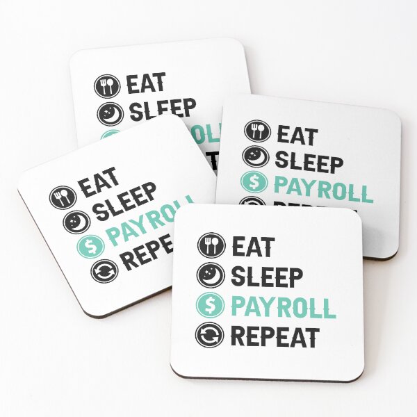Item preview, Eat Sleep Payroll Repeat Payroll Job designed and sold by allysmar.
