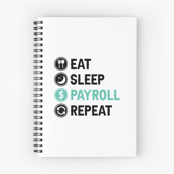 Item preview, Eat Sleep Payroll Repeat Payroll Job designed and sold by allysmar.