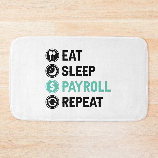 Item preview, Eat Sleep Payroll Repeat Payroll Job designed and sold by allysmar.