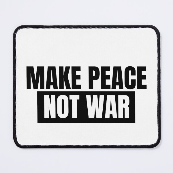 Item preview, Make Peace Not War designed and sold by infazbdeen.