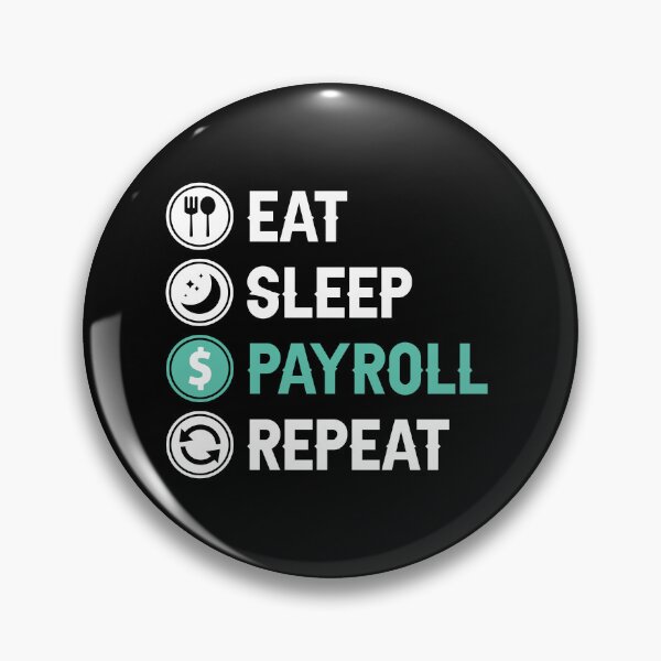 Item preview, Eat Sleep Payroll Repeat Payroll Job designed and sold by allysmar.
