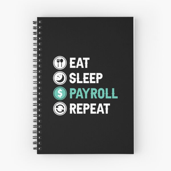 Item preview, Eat Sleep Payroll Repeat Payroll Job designed and sold by allysmar.