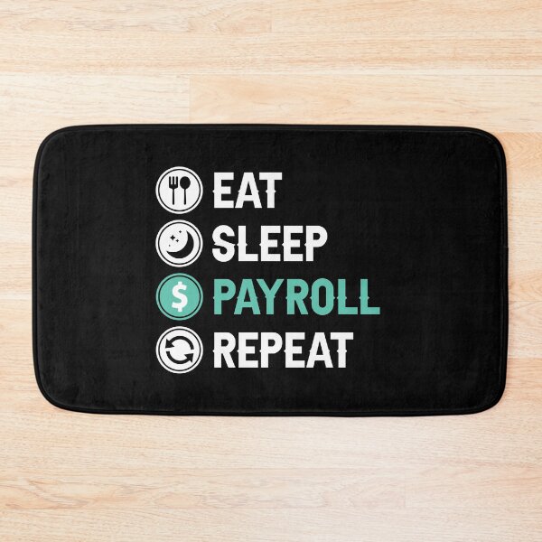 Item preview, Eat Sleep Payroll Repeat Payroll Job designed and sold by allysmar.