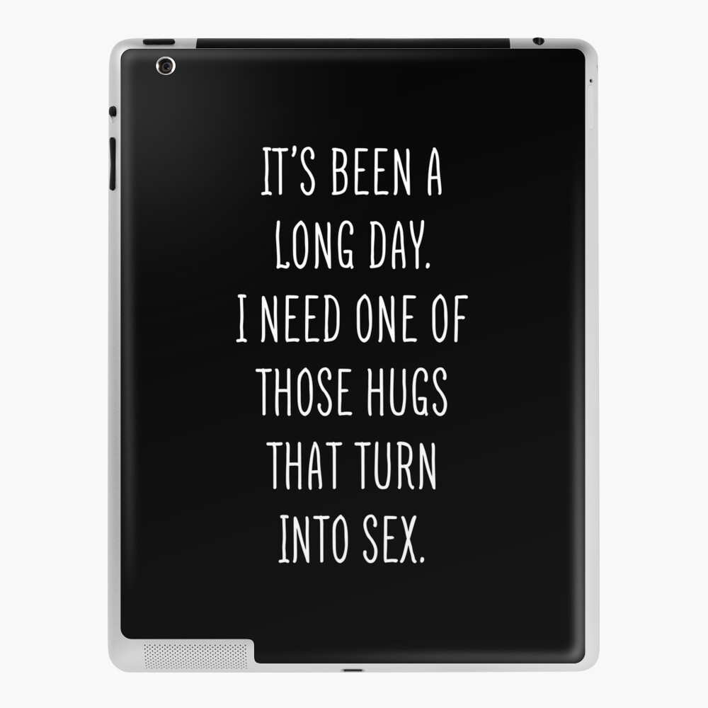 Funny Sexual Quotes I Need One Of Those Hugs And Then Have Sex