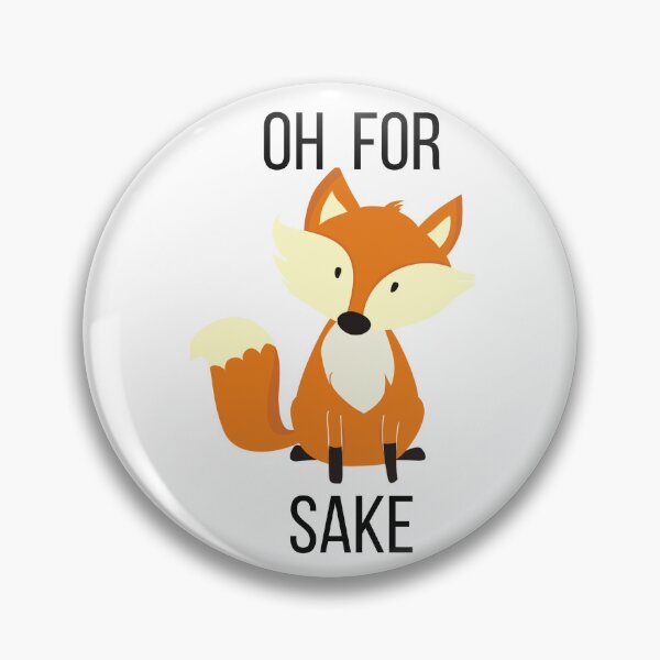 Item preview, OH FOR FOX SAKE designed and sold by the sun will always rise.