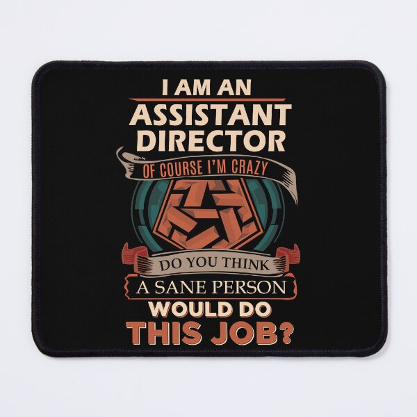 Item preview, Assistant Director T Shirt - Sane Person Job Gift Item Tee designed and sold by stacyarmst.