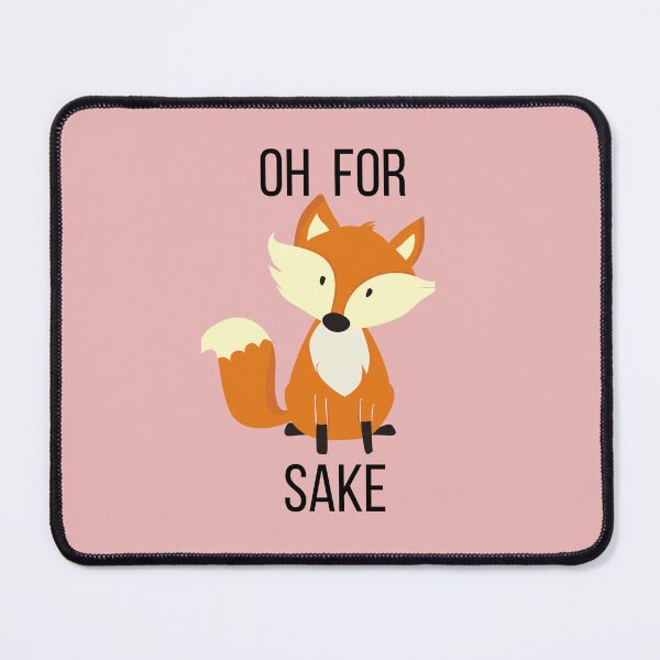 Item preview, OH FOR FOX SAKE designed and sold by the sun will always rise.