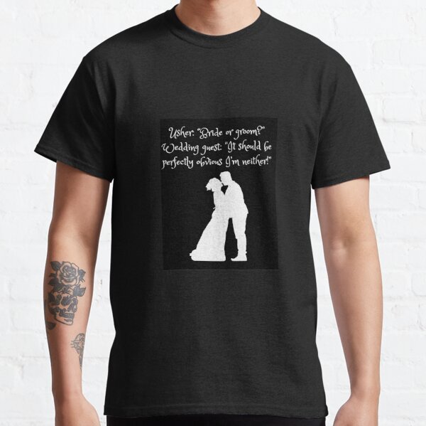 Funny Bride Quotes Groom Sayings T-Shirts for Sale | Redbubble