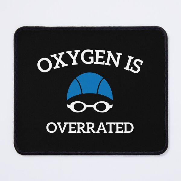 Item preview, Oxygen Is Overrated, Swimming Classic T-Shirt designed and sold by madeleinem48.