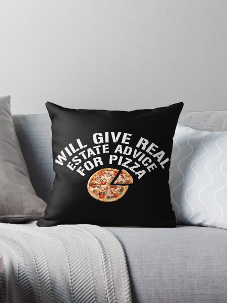 Item preview, Will Give Real Estate Advice For Pizza designed and sold by rayhanzo18.
