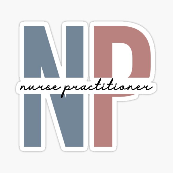Nurse Practitioner Stickers for Sale, Free US Shipping