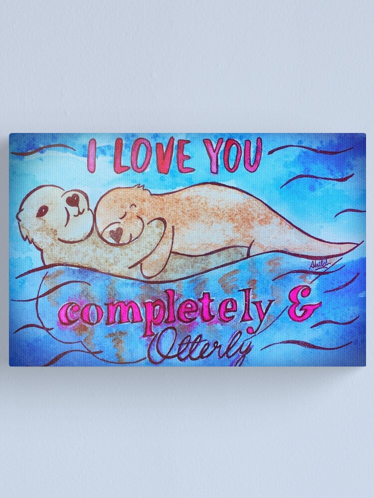 Thumbnail 2 of 3, Canvas Print, I Love You Completely And Otterly designed and sold by Shilissimo.