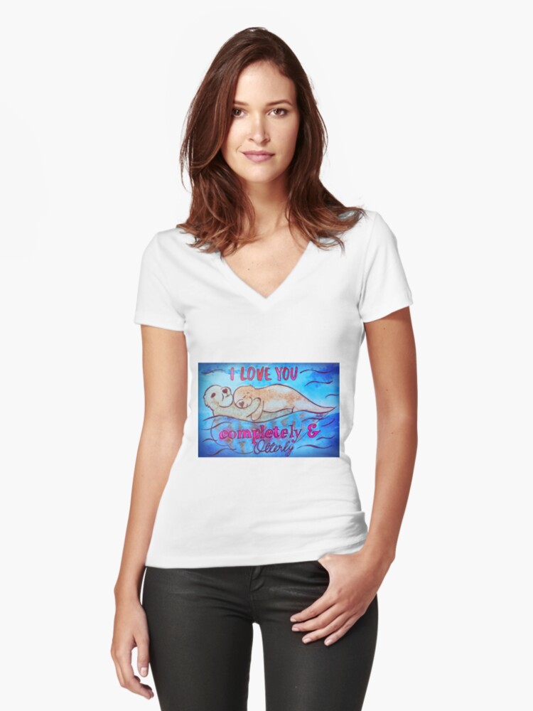 Thumbnail 1 of 3, Fitted V-Neck T-Shirt, I Love You Completely And Otterly designed and sold by Shilissimo.