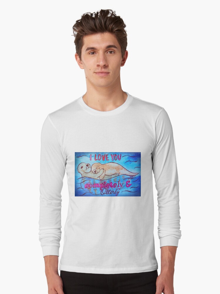 Thumbnail 1 of 5, Long Sleeve T-Shirt, I Love You Completely And Otterly designed and sold by Shilissimo.