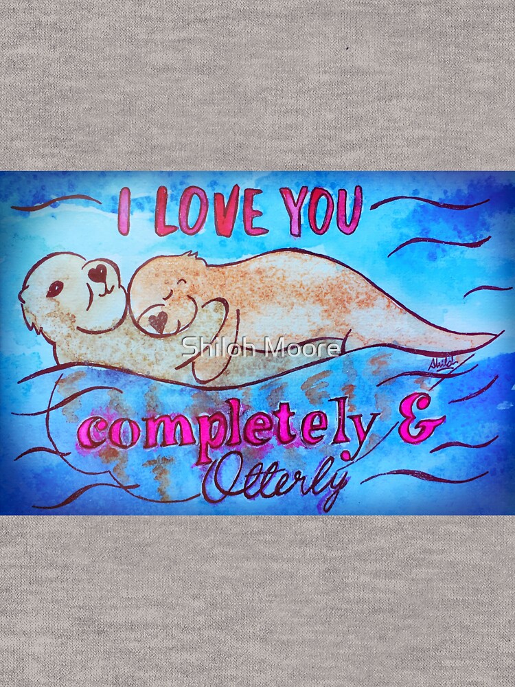 Thumbnail 5 of 5, Lightweight Hoodie, I Love You Completely And Otterly designed and sold by Shilissimo.