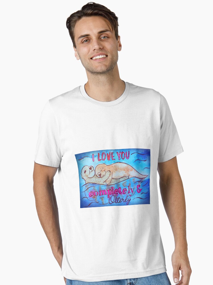 Thumbnail 1 of 7, Essential T-Shirt, I Love You Completely And Otterly designed and sold by Shilissimo.